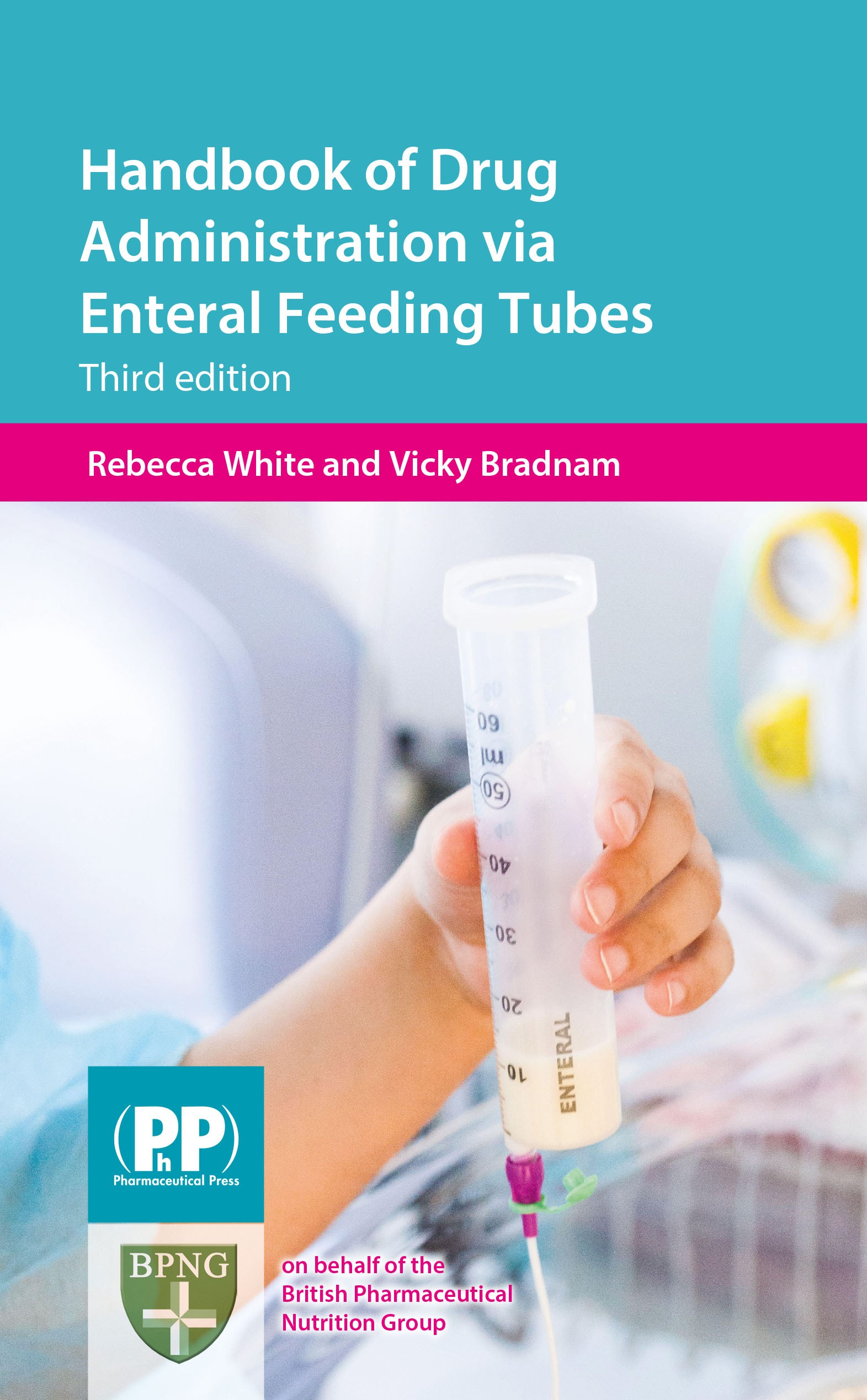 Handbook of drug administration via enteral feeding tubes. 3rd ed